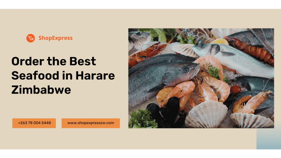 Shopexpress - Order the Best Seafood in Harare, Zimbabwe 